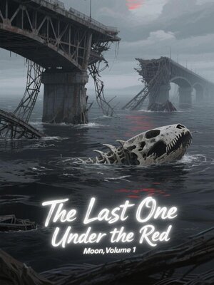 cover image of The Last One Under the Red Moon, Volume 1